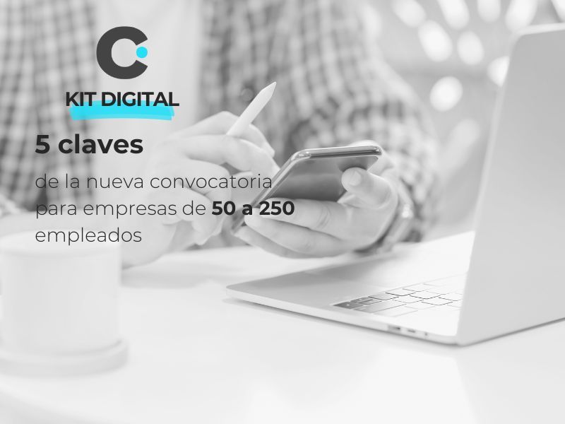 Kit Digital para empresas de 50   250 empleados   5 claves con las últimas novedades